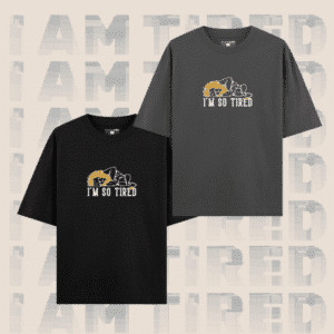 Oversized "I’m So Tired" Graphic T-Shirt – 100% Cotton | Streetwear Edition